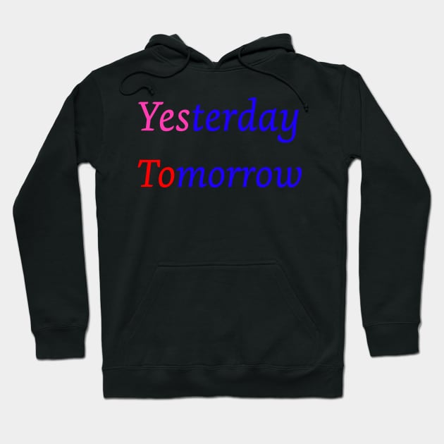 Yesterday Tomorrow Hoodie by Artstastic